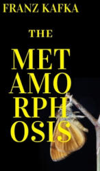 The Metamorphosis: New Edition - The Metamorphosis by Franz Kafka - Franz Kafka (ISBN: 9781679211935)
