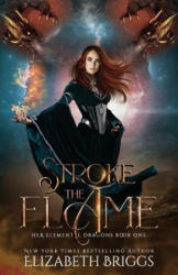 Stroke The Flame - Elizabeth Briggs (ISBN: 9781717435606)