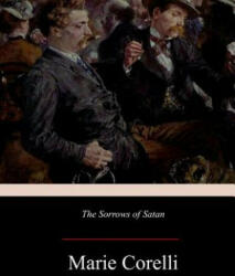 The Sorrows of Satan - Marie Corelli (ISBN: 9781548920777)