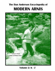 The Dan Anderson Encyclopedia of Modern Arnis: Volume ll: K - Z - Dan Anderson (ISBN: 9781533261205)