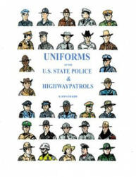 Uniforms of the U. S. State Police & Highway Patrols - R. Spencer Kidd (ISBN: 9781471777295)