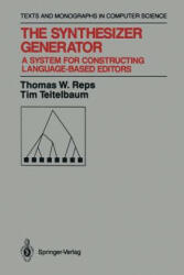 The Synthesizer Generator - Thomas W. Reps, Tim Teitelbaum (ISBN: 9781461396253)