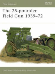 25-pounder Field Gun 1939-72 - Chris Henry (ISBN: 9781841763507)