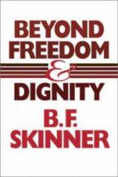 Beyond Freedom and Dignity - B F Skinner (ISBN: 9780872206281)