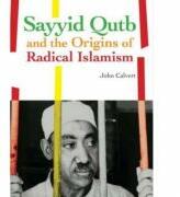 Sayyid Qutb and the Origins of Radical Islamism - John Calvert (ISBN: 9781849049498)