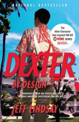 Dexter by Design - Jeffry P. Lindsay (ISBN: 9780307276742)