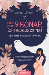 Már csak 9 hónap, és találkozunk! - Napló életed legcsodásabb kihívásához (2021)