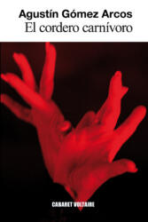 El cordero carnívoro - Gómez Arcos, Agustín (ISBN: 9788494218576)