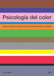 Psicología del color : cómo actúan los colores sobre los sentimientos y la razón - Eva Heller, Joaquín Chamorro Mielke (ISBN: 9788425219771)