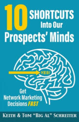 10 Shortcuts into Our Prospects' Minds - Tom "Big Al" Schreiter (ISBN: 9781948197489)