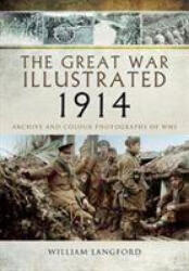 Great War Illustrated 1914 - William Langford (ISBN: 9781526781987)