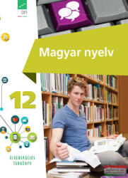 Magyar nyelv 12. tankönyv (ISBN: 9789634360902)