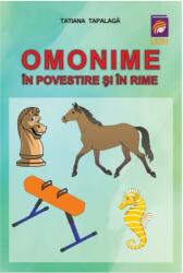 Omonime in povestire si in rime - Tatiana Tapalaga (ISBN: 9786068714813)