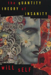 Quantity Theory of Insanity - Will Self (ISBN: 9780802121462)