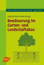 Bewässerung im Garten- und Landschaftsbau - Stephan Roth-Kleyer (2016)