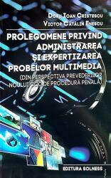 Prolegomene privind administrarea si expertizarea probelor multimedia - Doru Ioan Cristescu, Victor Catalin Enescu (ISBN: 9789737293787)