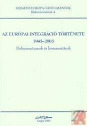 AZ EURÓPAI INTEGRÁCIÓ TÖRTÉNETE 1945-2003 (ISBN: 9789634825678)