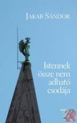 ISTENNEK ÖSSZE NEM ADHATÓ CSODÁJA (ISBN: 9789737605887)