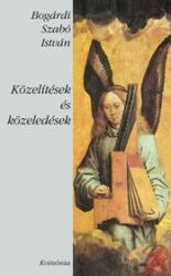 KÖZELÍTÉSEK ÉS KÖZELEDÉSEK (ISBN: 9789738022652)