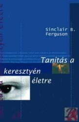 TANÍTÁS A KERESZTYÉN ÉLETRE (ISBN: 9789738022119)