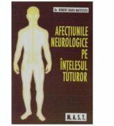 Afectiunile neurologice pe intelesul tuturor - Robert Radu Mateescu (ISBN: 9786066490283)
