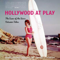Hollywood at Play - Stephen X. Sylvester, Mary Nan S. Mallory, Donovan Brandt (ISBN: 9781493030750)