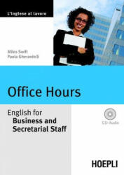Office Hours. English for Business end Secretarial Staff. Con CD Audio - Paola Gherardelli, Miles Swift (2008)
