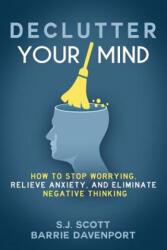 Declutter Your Mind - S. J. Scott (2016)