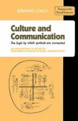 Culture and Communication: The Logic by Which Symbols Are Connected. an Introduction to the Use of Structuralist Analysis in Social Anthropology (1976)