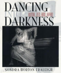 Dancing Into Darkness - Sondra Horton Fraleigh (ISBN: 9780822961154)