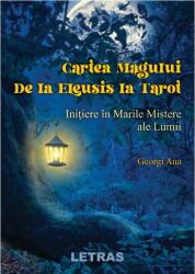 Cartea Magului. De la Eleusis la Tarot. Initiere in Marile Mistere ale Lumii - Georgi Ana (ISBN: 9786060715443)