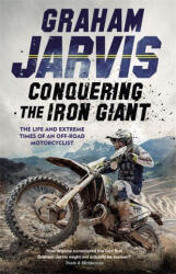 Conquering the Iron Giant - Graham Jarvis (ISBN: 9781474612852)