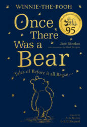 Winnie-the-Pooh: Once There Was a Bear (The Official 95th Anniversary Prequel) - Jane Riordan (ISBN: 9780755500734)