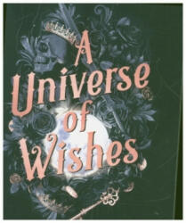 Universe of Wishes: A We Need Diverse Books Anthology - V. E. Schwab, Zoraida Cordova, Libba Bray, Nic Stone, Tessa Gratton, Rebecca Roanhorse, Samira Ahmed, Natalie C. Parker, Anna-Marie McLemore (ISBN: 9781789098006)