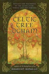 Celtic Tree Ogham - Sharlyn Hidalgo (ISBN: 9780738768298)