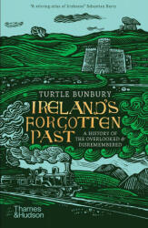 Ireland's Forgotten Past - TURTLE BUNBURY (ISBN: 9780500296363)
