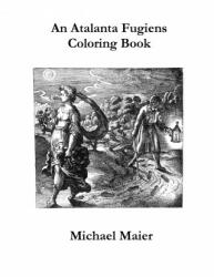 Atalanta Fugiens Coloring Book - Michael Maier (ISBN: 9781716942365)