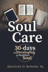 Soul Care: 30-days to Developing a Healthier Soul (ISBN: 9781678161033)