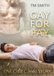 Gay for Pay - TM Smith, Simone Dorner (ISBN: 9783960890478)