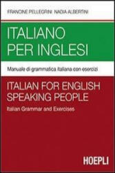 Italiano per inglesi. Manuale di grammatica italiana con esercizi - Nadia Albertini, Francine Pellegrini (ISBN: 9788820348618)