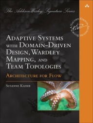 Adaptive Systems with Domain-Driven Design, Wardley Mapping, and Team Topologies - Susanne Kaiser (ISBN: 9780137393039)