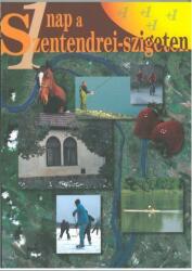 Egy nap a Szentendrei-szigeten (ISBN: 9789638721723)