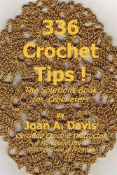 336 Crochet Tips ! The Solutions Book for Crocheters (2009)
