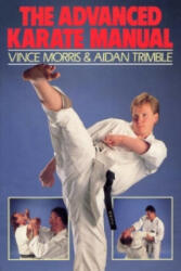 Advanced Karate Manual - Vince Morris, Aidan Trimble (ISBN: 9780091949969)