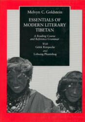 Essentials of Modern Literary Tibetan - Melvyn C. Goldstein, Gelek Rimpoche, Lobsang Phuntshog (ISBN: 9780520076228)