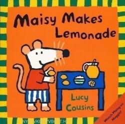 Maisy Makes Lemonade - Lucy Cousins, Lucy Cousins (ISBN: 9780763617295)