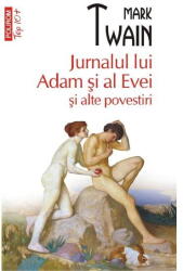 Jurnalul Lui Adam Si Al Evei Top 10+ Nr 560, Mark Twain - Editura Polirom (ISBN: 9789734686315)
