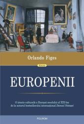 Europenii. Trei vieți și formarea unei culturi cosmopolite în Europa secolului al XIX-lea (ISBN: 9789734684427)