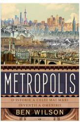 Metropolis. O istorie a celei mai mari invenții a omenirii (ISBN: 9786064010063)