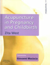 Acupuncture in Pregnancy and Childbirth - Zita West (ISBN: 9780443103711)